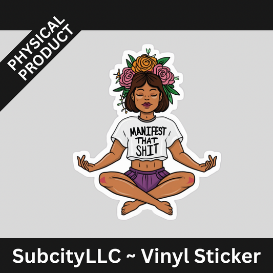 3" Manifest That Shit Vinyl Water Proof Stickers