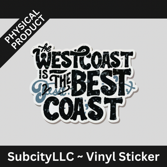 3" The West Coast Is The Best Coast Vinyl Water Proof Sticker