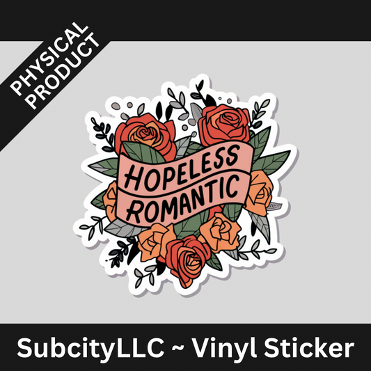 3" Hopeless Romantic Vinyl Water Proof Stickers